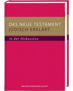 Das Neue Testament - jüdisch erklärt - in der Diskussion