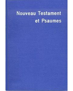 Neues Testament Französisch Le Nouveau Testament et Psaumes Louis Segond