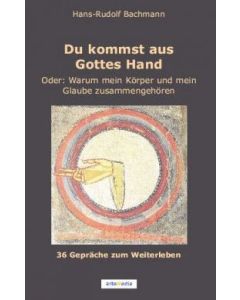 Hans-Rudolf Bachmann - Du kommst aus Gottes Hand