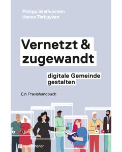 Christoph Terbuyken und Philipp Greifenstein - Vernetzt & zugewandt - digitale Gemeinde gestalten
