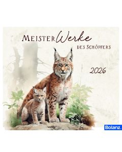 Meisterwerke des Schöpfers 2026 - Tischkalender
