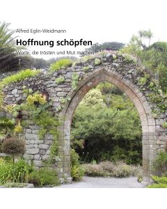 Alfred Eglin-Weidmann - Hoffnung schöpfen