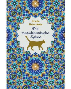 Ursula Meier-Nobs und Andres Graber - Die marokkanische katze