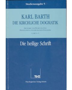 Die Kirchliche Dogmatik. Studienausgabe / Karl Barth: Die Kirchliche Dogmatik. Studienausgabe