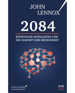 2084 - Künstliche Intelligenz und die Zukunft der Menschheit