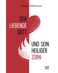 Volker Halfmann - Der liebende Gott und sein heiliger Zorn
