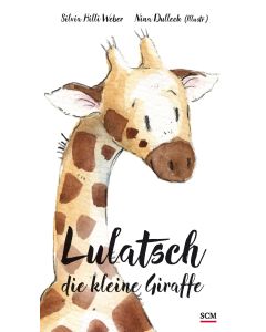 Lulatsch, die kleine Giraffe