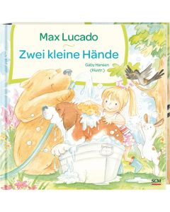 Max Lucado und Gaby Hansen - Zwei kleine Hände