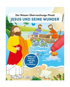 Emanuela Carletti und Damaris Müller - Jesus und seine Wunder /Der Wasser-Überraschungs-Pinsel
