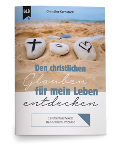 Den christlichen Glauben für mein Leben