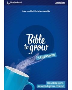 Bible to grow - Lebensweg