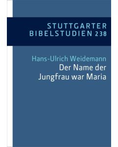 "Der Name der Jungfrau war Maria" (Lk 1,27)