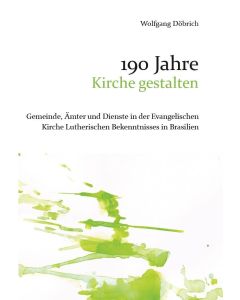 Wolfgang Döbrich
190 Jahre Kirche gestalten