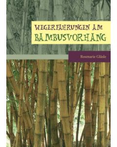 WegErfahrungen am Bambusvorhang