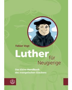 Luther für Neugierige
