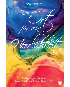 Ein Ort für seine Herrlichkeit