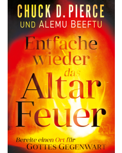 Entfache wieder das Altar-Feuer