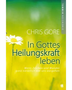 In Gottes Heilungskraft leben