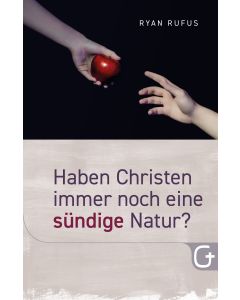 Haben Christen immer noch eine sündige Natur?