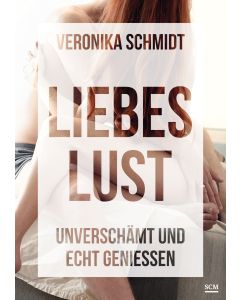 Veronika Schmidt - Liebeslust