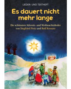 Es dauert nicht mehr lange - Die schönsten Advents- und Weihnachtslieder von Siegfried Fietz und Rolf Krenzer