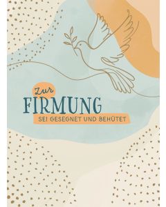 Zur Firmung – Sei gesegnet und behütet