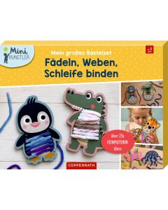 Mein großes Bastelset: Fädeln, Weben, Schleife binden