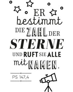 Stempel: Er bestimmt die Zahl der Sterne und ruft sie alle mit Namen. (Ps 147,4)
