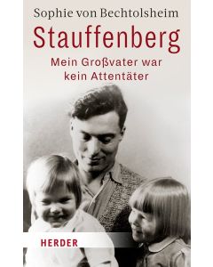 Stauffenberg - Mein Großvater war kein Attentäter