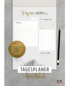 Pray more. Worry less - Tagesplaner Abreißblock