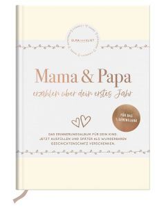 Mama und Papa erzählen über dein erstes Jahr