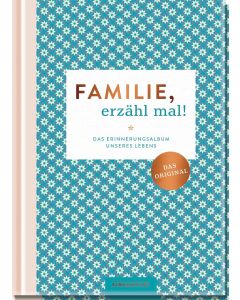 Familie, erzähl mal!