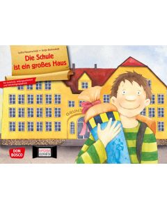 Die Schule ist ein großes Haus. Kamishibai Bildkartenset für Vorschule, Anfangsunterricht und Schuleingangsphase.