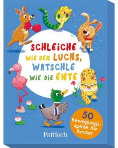 Schleiche wie der Luchs, watschle wie die Ente