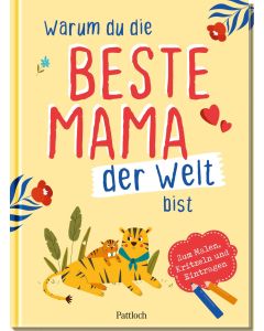 Warum du die beste Mama der Welt bist