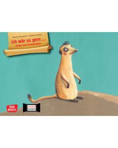 Ich wär so gern ... dachte das Erdmännchen. Kamishibai Bildkartenset