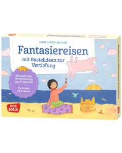 Fantasiereisen mit Bastelideen zur Vertiefung