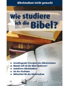 Wie studiere ich die Bibel?