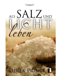 Als Salz und Licht leben