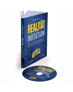 Realität statt Imitation - Religiöse Ersatzformen überwinden, um in dem zu leben, was uns bereits gegeben (inkl.MP3CD)
