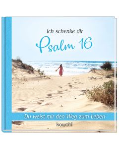 Ich schenke dir Psalm 16