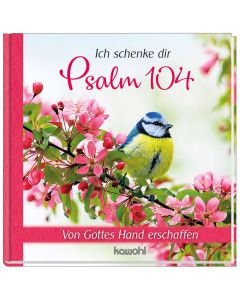 Ich schenke dir Psalm 104