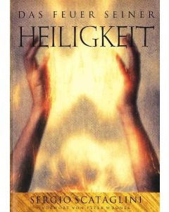 Das Feuer seiner Heiligkeit