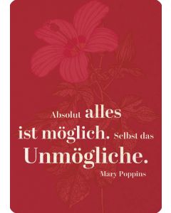 Absolut alles ist möglich. Selbst das Unmögliche. Mary Poppins