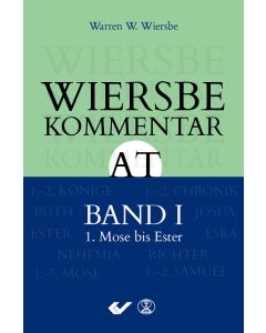 Wiersbe Kommentar zum Alten Testament, Band 1