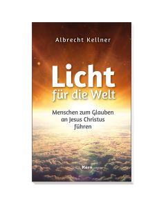 Albrecht Kellner - Licht für die Welt