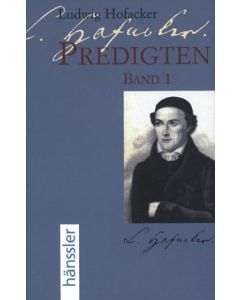 Ludwig Hofacker - Predigten, Band 1