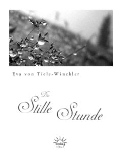 Eva von Tiele-Winckler - Die stille Stunde