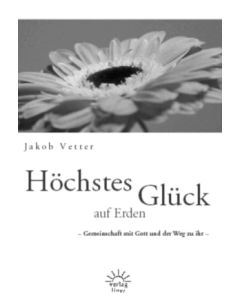 Jakob Vetter - Höchstes Glück auf Erden