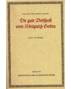 Philipp Matthäus Hahn - Die gute Botschaft vom Königreich Gottes